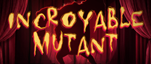 Incroyable mutant